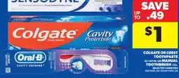 Real Canadian Superstore COLGATE OR CREST TOOTHPASTE 50-100 ML OR MANUAL TOOTHBRUSH 1 EA offer