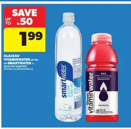 Real Canadian Superstore GLACEAU VITAMINWATER 591 ML OR SMARTWATER 1 L offer