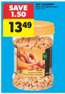 Real Canadian Superstore T & T CASHEWS, 800 G offer