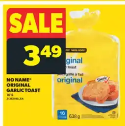 Real Canadian Superstore NO NAME ORIGINAL GARLIC TOAST, 16'S offer