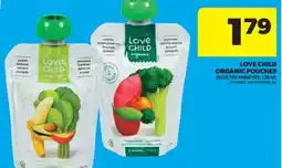 Real Canadian Superstore LOVE CHILD ORGANIC POUCHES, 128 ML offer