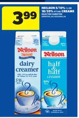 Real Canadian Superstore NEILSON 5/10% 1 L OR 18/35%, 473 ML CREAMS offer