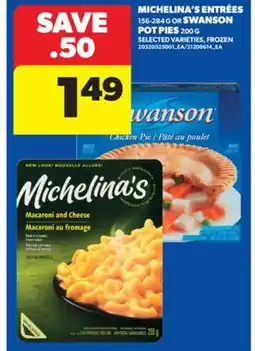 Real Canadian Superstore MICHELINA'S ENTRÉES, 156-284 G OR SWANSON POT PIES, 200 G offer