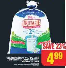 No Frills NEILSON TRUTASTE 1%, 2%, SKIM or CHOCOLATE 4 L, LACTOSE FREE 2 L or PROTEIN 1.89 L MILK offer