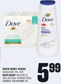 Loblaws DOVE BODY WASH, 325/400 ML OR BAR SOAP, 3X106 G offer