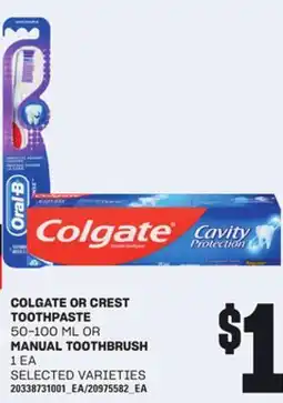 Loblaws COLGATE OR CREST TOOTHPASTE 50-100 ML OR MANUAL TOOTHBRUSH 1 EA offer