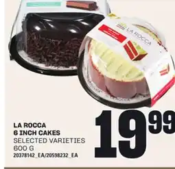 Loblaws LA ROCCA 6 INCH CAKES, 600 G offer