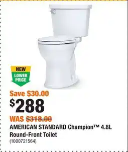 Home Depot AMERICAN STANDARD Champion 4.8L Round-Front Toilet offer