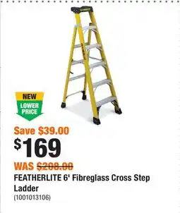 Home Depot FEATHERLITE 6' Fibreglass Cross Step Ladder offer