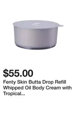 Sephora Fenty Skin Butta Drop Refill Whipped Oil Body Cream with Tropical Oils + Shea Butter offer