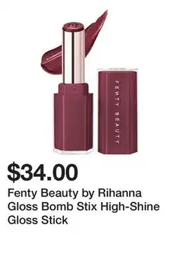 Sephora Fenty Beauty by Rihanna Gloss Bomb Stix High-Shine Gloss Stick offer