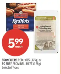 Shoppers Drug Mart SCHNEIDERS RED HOTS (375g) or PC FREE FROM DELI MEAT (175g) offer