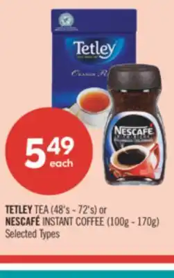 Shoppers Drug Mart TETLEY TEA (48's - 72's) or NESCAFÉ INSTANT COFFEE (100g - 170g) offer