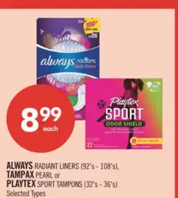 Shoppers Drug Mart ALWAYS RADIANT LINERS (92's - 108's), TAMPAX PEARL or PLAYTEX SPORT TAMPONS (32's - 36's) offer
