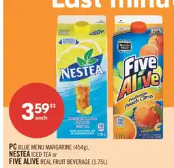 Shoppers Drug Mart PC BLUE MENU MARGARINE (454g), NESTEA ICED TEA or FIVE ALIVE REAL FRUIT BEVERAGE (1.75L) offer