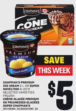 Independent City Market CRÈME GLACÉE PREMIUM, 2 L OU FRIANDISES GLACÉES SUPER CHAPMAN'S, 6-20's offer