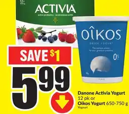 Chalo FreshCo Danone Activia Yogurt 12 pk or Oikos Yogurt 650-750 g offer