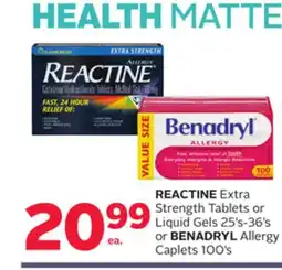 Rexall REACTINE Extra Strength Tablets or Liquid Gels 25' s-36' s or BENADRYL Allergy Caplets 100' s offer