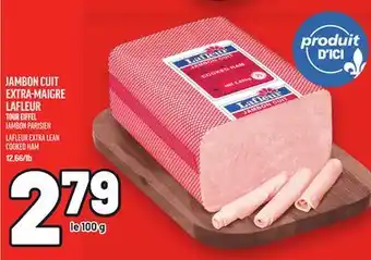 Metro JAMBON CUIT EXTRA-MAIGRE LAFLEUR | LAFLEUR EXTRA LEAN COOKED HAM offer