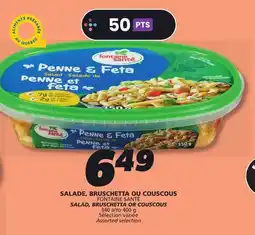 IGA FONTAINE SANTÉ SALAD, BRUSCHETTA OR COUSCOUS offer