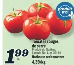 Marché Richelieu TOMATES ROUGES DE SERRE | HOTHOUSE RED TOMATOES offer