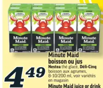 Marché Richelieu MINUTE MAID BOISSON OU JUS | MINUTE MAID JUICE OR DRINK offer