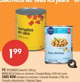 Shoppers Drug Mart PC SPLENDIDO Gnocchi (500 g), BLUE MENU Canned Beans (540 mL) or NO NAME Canned Tomatoes (796 mL) offer
