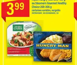 Maxi REPAS HUNGRY-MAN, 360-455 G OU STEAMERS GOURMET HEALTHY CHOICE, 269-306 G offer