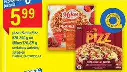 Maxi PIZZA RESTO PIZZ 520-850 G OU MIKES 720-871 G offer