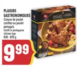 Marché Adonis PLAISIRS GASTRONOMIQUES CUISSES DE POULET CONFITES OU POULET PORTUGAIS | CONFIT OR PORTUGUESE CHICKEN LEGS offer