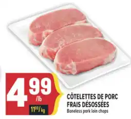 Marché Adonis CÔTELETTES DE PORC FRAIS DÉSOSSÉES | BONELESS PORK LOIN CHOPS offer