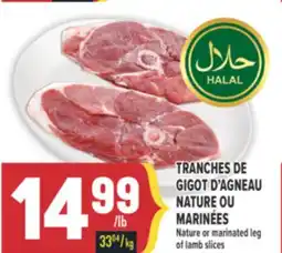 Marché Adonis TRANCHES DE GIGOT D'AGNEAU NATURE OU MARINÉES | NATURE OR MARINATED LEG OF LAMB SLICES offer
