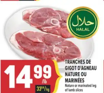 Marché Adonis TRANCHES DE GIGOT D'AGNEAU NATURE OU MARINÉES | NATURE OR MARINATED LEG OF LAMB SLICES offer
