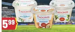 Marché Adonis ADONIS SAUCE À L'AIL, HUMMUS OU BABA GHANNOUJ | GARLIC SAUCE, HUMMUS OR BABA GHANNOUJ offer