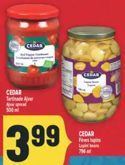 Marché Adonis CEDAR TARTINADE AJVAR | AJVAR SPREAD 500 ML, CEDAR FÈVES LUPINS | LUPINI BEANS 796 ML offer