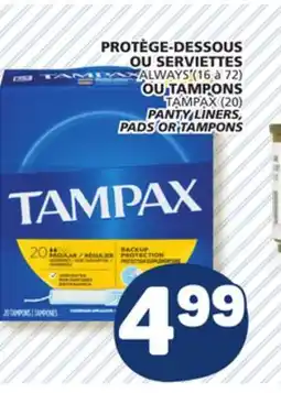 Marché Bonichoix ALWAYS (16 à 72) OR TAMPONS PANTY LINERS, PADS OR TAMPONS offer