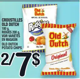 Marche Ami CROUSTILLES OLD DUTCH | OLD DUTCH POTATO CHIPS offer