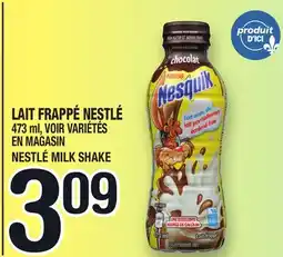 Marche Ami LAIT FRAPPÉ NESTLÉ | NESTLÉ MILK SHAKE offer