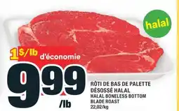 Super C RÔTI DE BAS DE PALETTE DÉSOSSÉ HALAL | HALAL BONELESS BOTTOM BLADE ROAST offer
