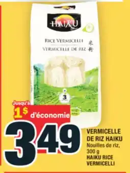 Super C VERMICELLE DE RIZ HAIKU | HAIKU RICE VERMICELLI offer