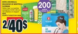 Super C BIÈRE ARCHIBALD, BRASSEUR DE MONTREAL, SLEEMAN | BEER offer