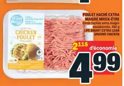 Super C POULET HACHÉ EXTRA MAIGRE MIEUX-ÊTRE | LIFE SMART EXTRA LEAN GROUND CHICKEN offer