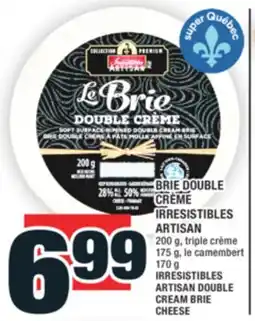 Super C BRIE DOUBLE CRÈME IRRESISTIBLES ARTISAN | IRRESISTIBLES ARTISAN DOUBLE CREAM BRIE CHEESE offer