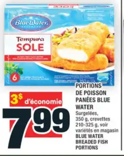 Super C PORTIONS DE POISSON PANÉES BLUE WATER | BLUE WATER BREADED FISH PORTIONS offer