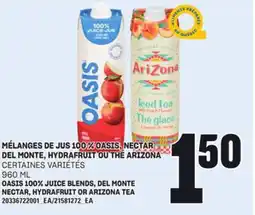 Provigo MÉLANGES DE JUS 100 % OASIS, NECTAR DEL MONTE, HYDRAFRUIT OU THÉ ARIZONA, 960 ML offer