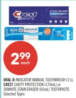 Shoppers Drug Mart ORAL-B INDICATOR MANUAL TOOTHBRUSH (1's), CREST CAVITY PROTECTION (170mL) or 3DWHITE STAIN ERASER (65mL) TOOTHPASTE offer
