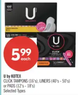 Shoppers Drug Mart U by KOTEX CLICK TAMPONS (16's), LINERS (40's - 50's) or PADS (12's - 18's) offer