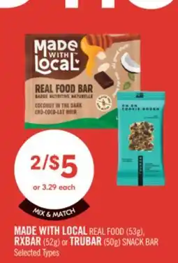 Shoppers Drug Mart MADE WITH LOCAL REAL FOOD (53g), RXBAR (52g) or TRUBAR (50g) SNACK BAR offer