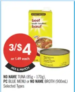 Shoppers Drug Mart NO NAME TUNA (85g, - 170g). PC BLUE MENU or NO NAME BROTH (900mL) offer