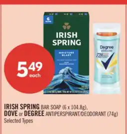 Shoppers Drug Mart IRISH SPRING BAR SOAP (6 x 104.8g), DOVE or DEGREE ANTIPERSPIRANT/DEODORANT (74g) offer